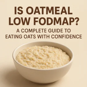 Is Oatmeal Low FODMAP?